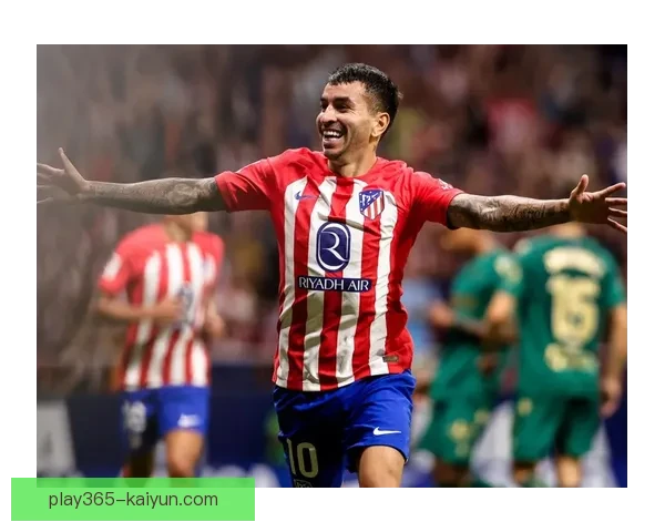 科雷亚战术作用凸显，近期表现稳健成球队关键支点